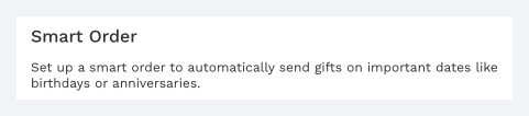 Smart Order: Automated gift card sending for important dates like birthdays and anniversaries.
